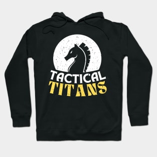 Tactical titans - Chess Hoodie